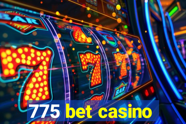 775 bet casino