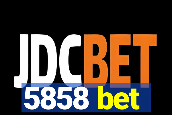 5858 bet