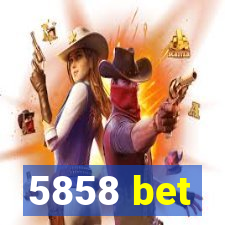 5858 bet