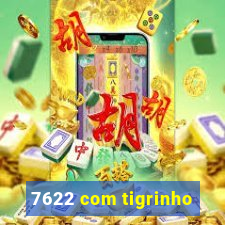 7622 com tigrinho