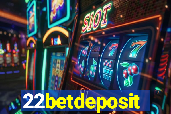 22betdeposit