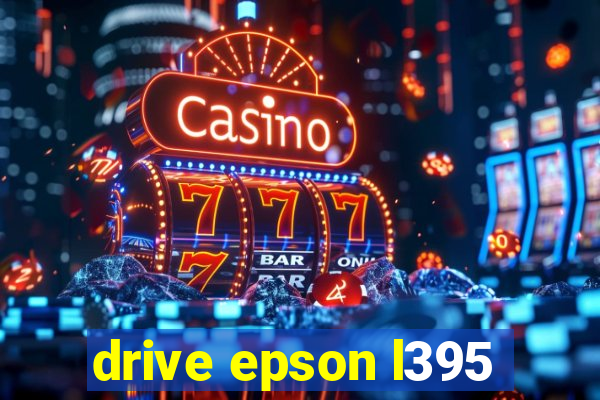 drive epson l395