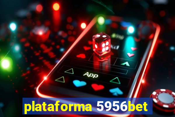 plataforma 5956bet