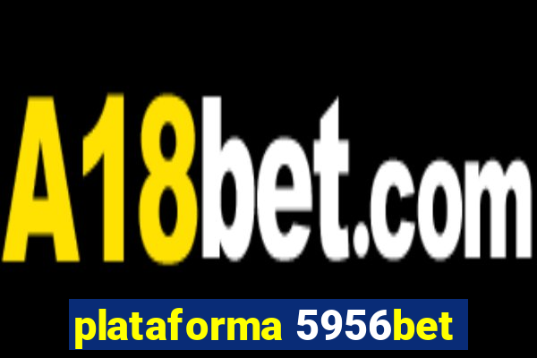 plataforma 5956bet