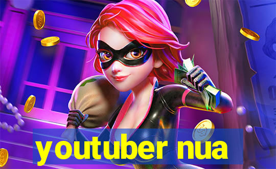 youtuber nua