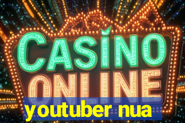 youtuber nua