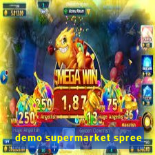 demo supermarket spree