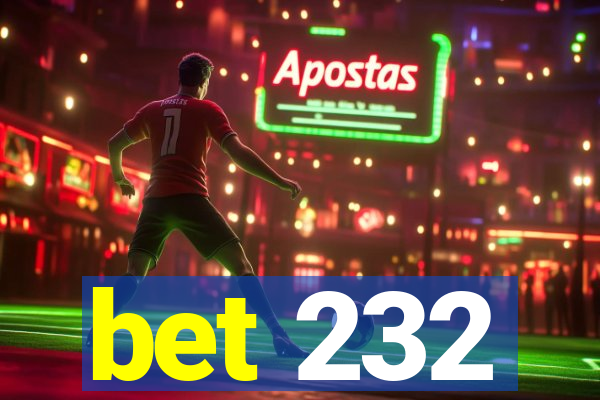 bet 232