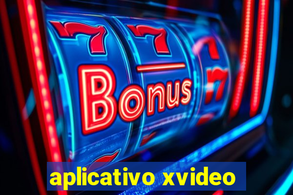 aplicativo xvideo