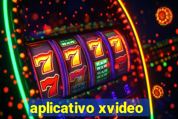 aplicativo xvideo
