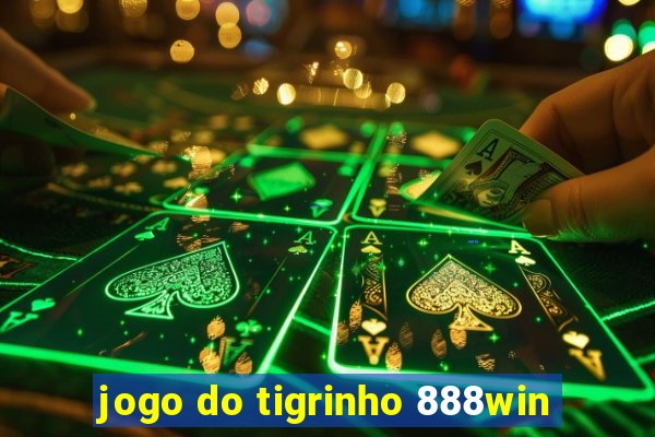 jogo do tigrinho 888win
