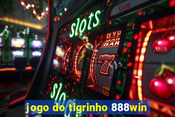 jogo do tigrinho 888win