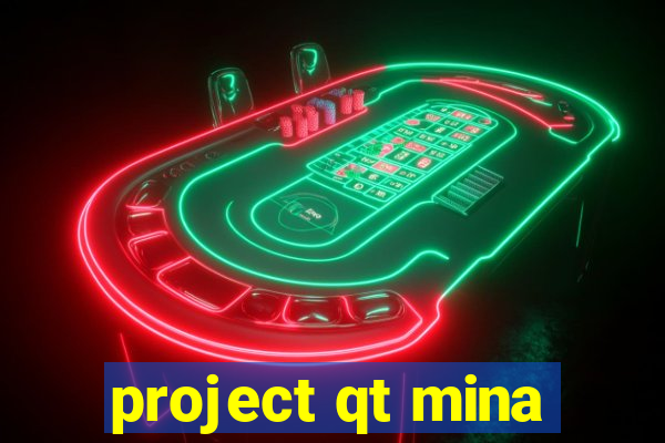 project qt mina