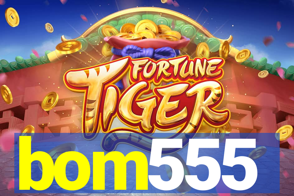 bom555