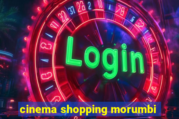 cinema shopping morumbi
