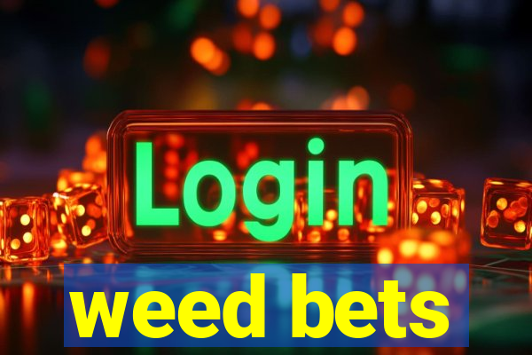 weed bets
