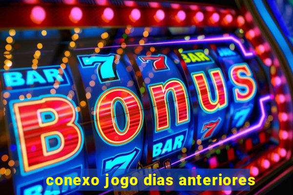 conexo jogo dias anteriores