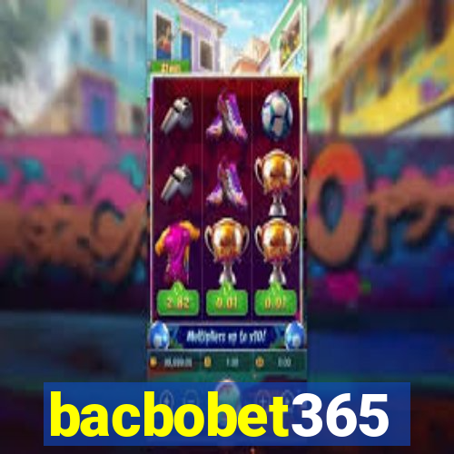 bacbobet365