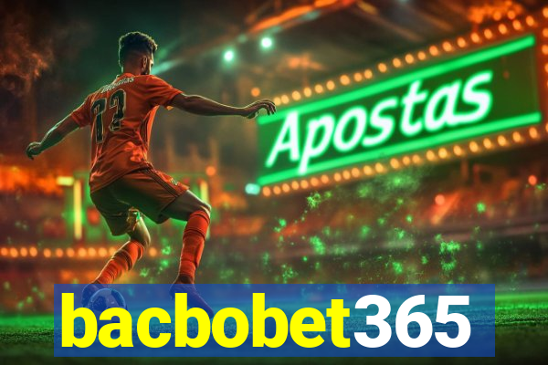 bacbobet365