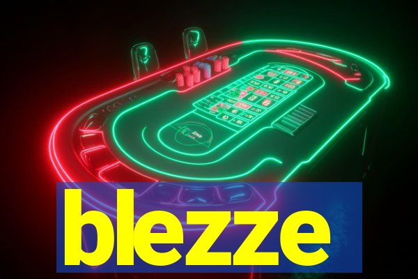 blezze