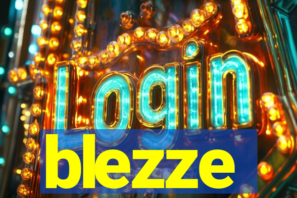 blezze