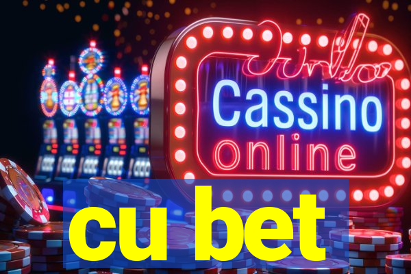 cu bet