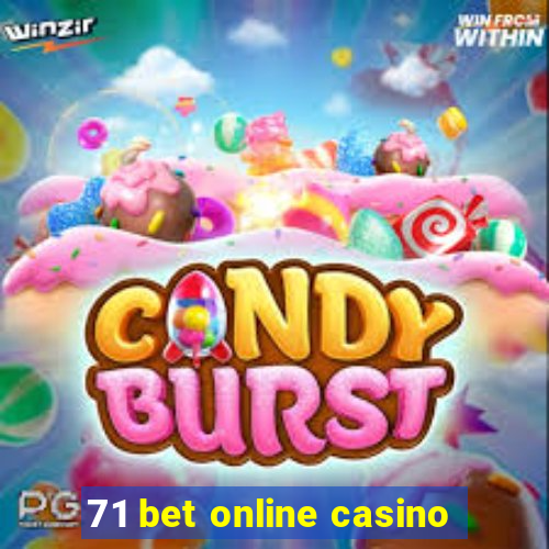71 bet online casino