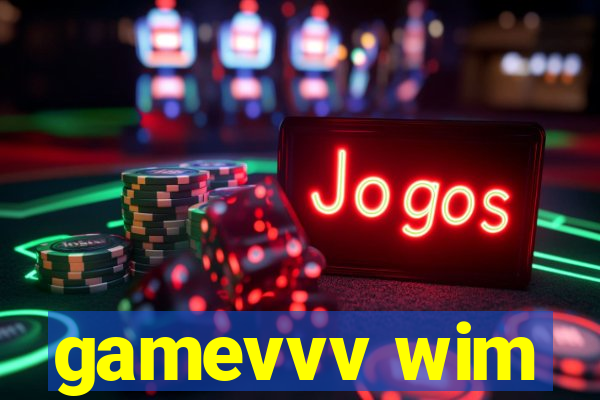 gamevvv wim
