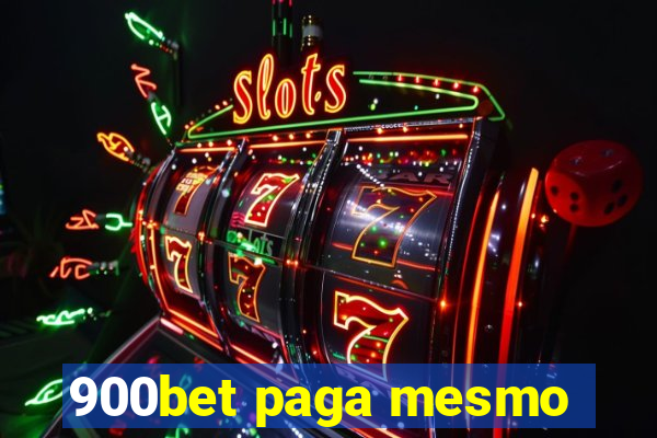 900bet paga mesmo