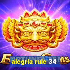 alegria rule 34