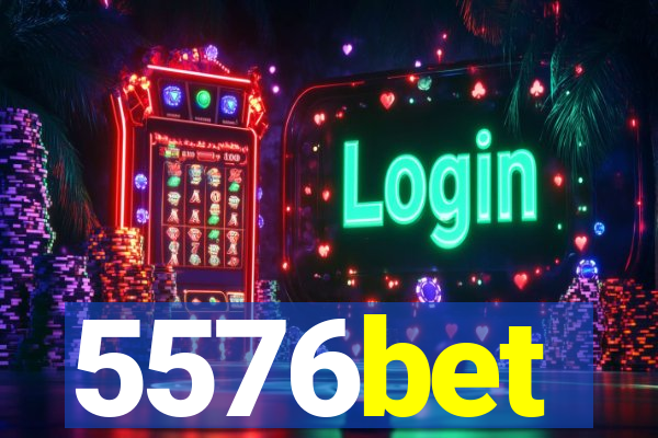 5576bet