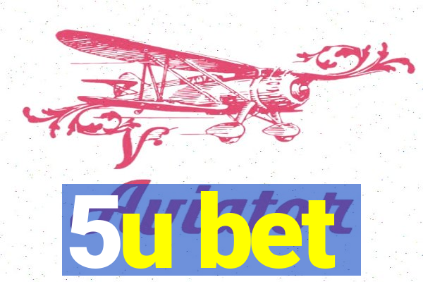 5u bet