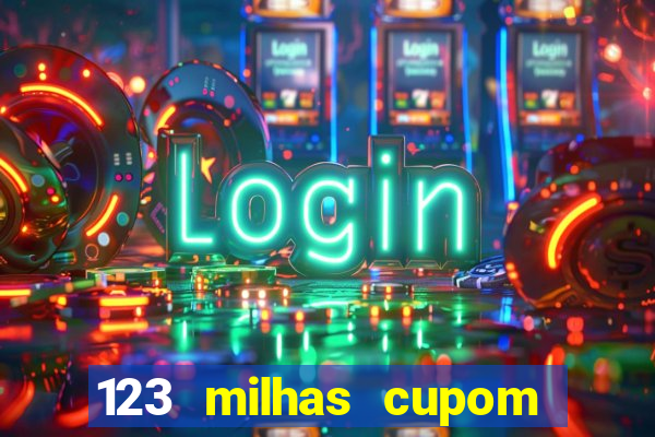 123 milhas cupom de desconto
