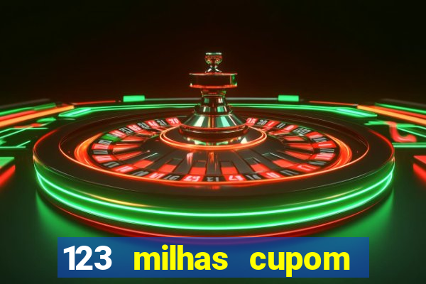 123 milhas cupom de desconto