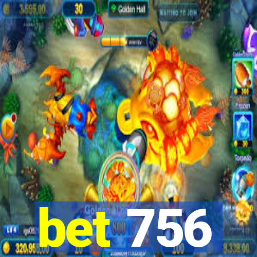 bet 756