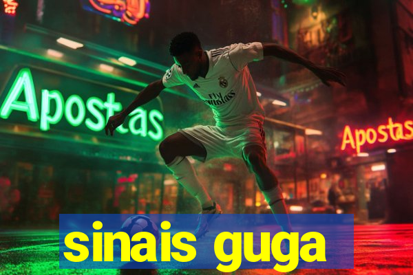 sinais guga