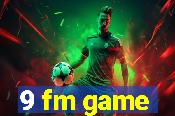 9 fm game