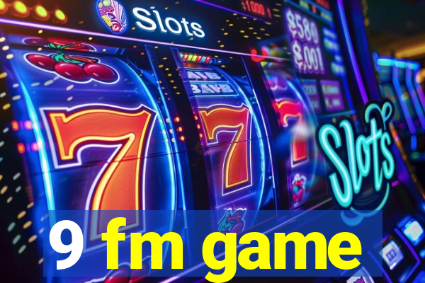 9 fm game