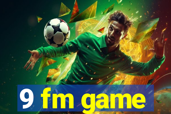 9 fm game