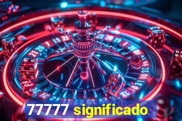 77777 significado