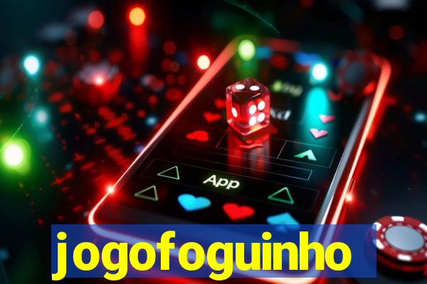 jogofoguinho