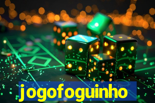 jogofoguinho