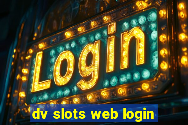 dv slots web login