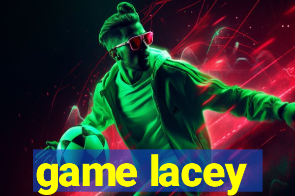 game lacey