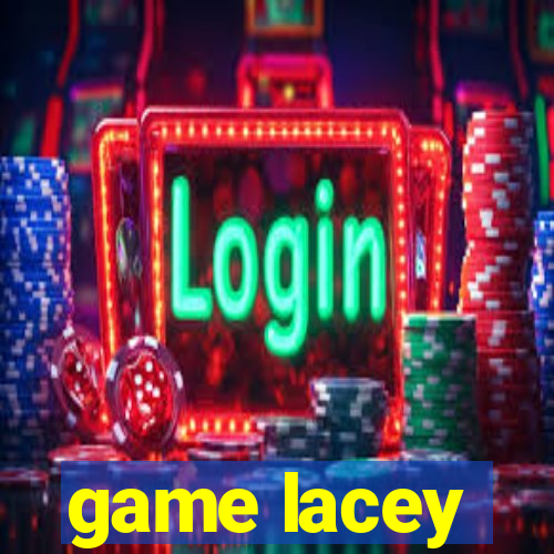 game lacey