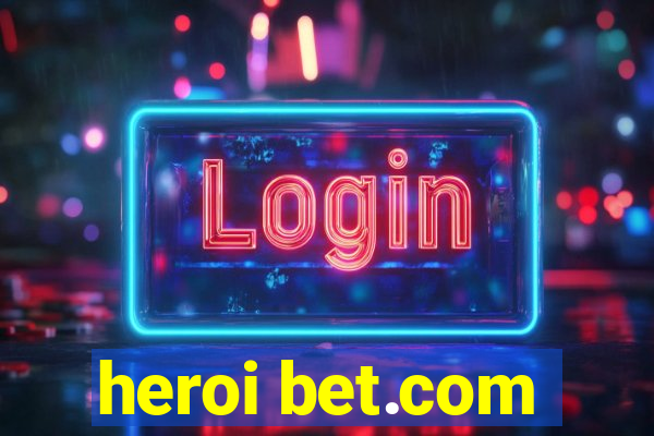 heroi bet.com