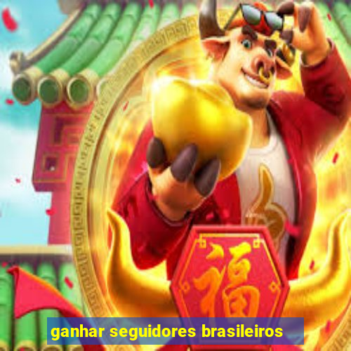 ganhar seguidores brasileiros