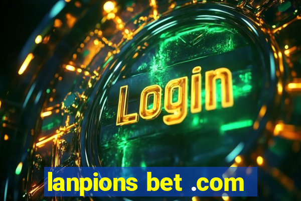 lanpions bet .com