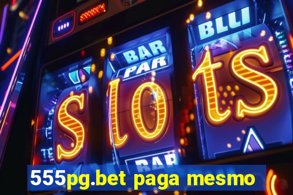 555pg.bet paga mesmo