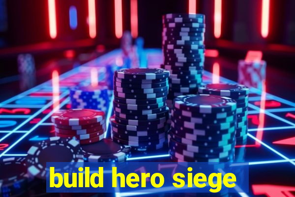 build hero siege
